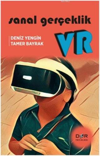 Sanal Gerçeklik VR | Deniz Yengin | Der Yayınları