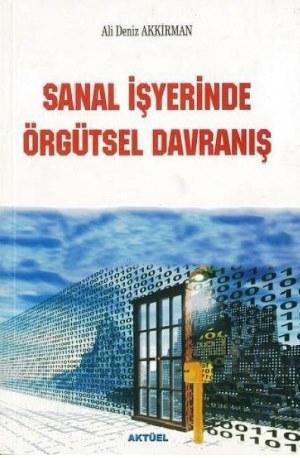 Sanal İşyerinde Örgütsel Davranış | Ali Deniz Akkirman | Alfa Aktüel Y