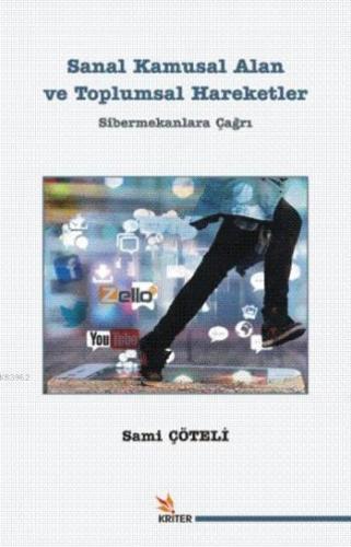 Sanal Kamusal Alan ve Toplumsal Hareketler | Sami Çöteli | Kriter Yayı