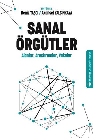 Sanal Örgütler; Alanlar, Araştırmalar, Vakalar | Deniz Taşçı | Maltepe