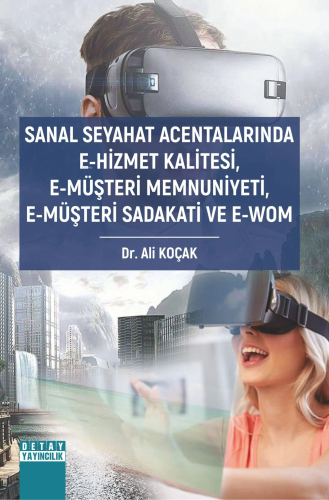 Sanal Seyahat Acentalarında E-Hizmet Kalitesi, E-Müşteri Memnuniyeti, 