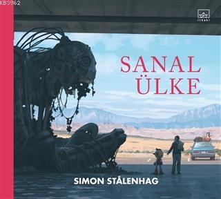 Sanal Ülke (Ciltli) | Simon Stalenhag | İthaki Yayınları