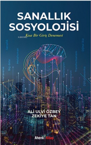 Sanallık Sosyolojisi | Ali Ulvi Özbey | Ahenk Kitap