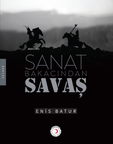 Sanat Bakacından Savaş | Enis Batur | Türk Kızılay Kültür ve Sanat