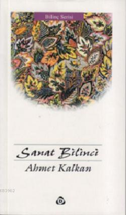 Sanat Bilinci | Ahmed Kalkan | Düşün Yayıncılık