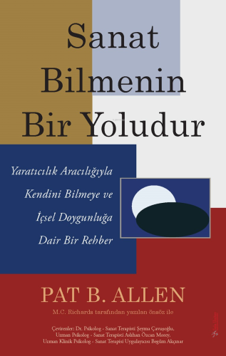 Sanat Bilmenin Bir Yoludur;Yaratıcılık Aracılığıyla Kendini Bilmeye ve