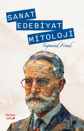 Sanat Edebiyat Mitoloji | Sigmund Freud | Kırmızı Ada Yayınları