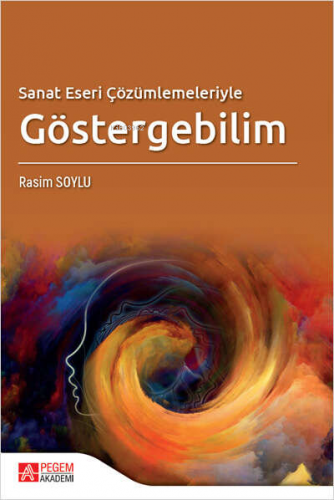 Sanat Eseri Çözümlemeleriyle Göstergebilim | Rasim Soylu | Pegem Akade