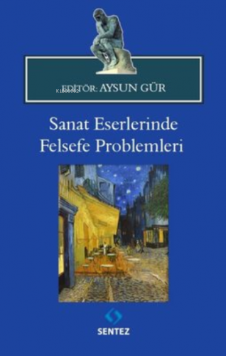 Sanat Eserlerinde Felsefe Problemleri | Aysun Gür | Sentez Yayıncılık