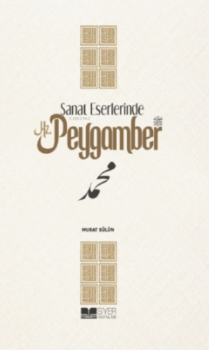 Sanat Eserlerinde Hz Peygamber | Murat Sülün | Siyer Yayınları