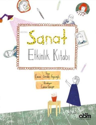 Sanat Etkinlik Kitabı | Emine Corduk Feyzioğlu | Abm Yayınevi