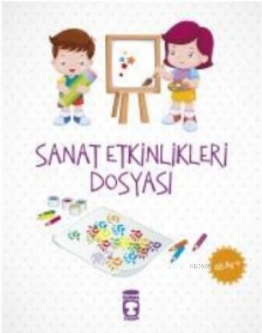 Sanat Etkinlikleri Dosyası (48 Ay +) | Elif Alkan | Timaş Çocuk