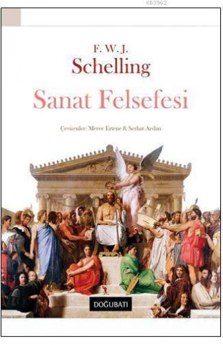 Sanat Felsefesi | F. W. J. Schelling | Doğu Batı Yayınları