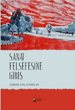 Sanat Felsefesine Giriş | Görkem Utku Alparslan | Kafka Kitap Kafe Yay