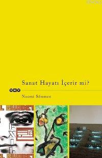 Sanat Hayatı İçerir Mi? | Necmi Sönmez | Yapı Kredi Yayınları ( YKY )