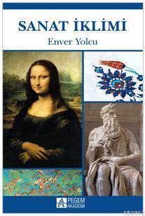 Sanat İklimi | Enver Yolcu | Pegem Akademi Yayıncılık