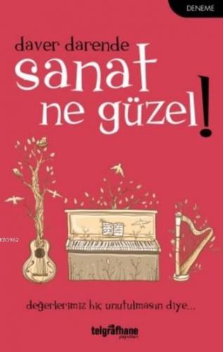 Sanat Ne Güzel! | Daver Darende | Telgrafhane Yayınları