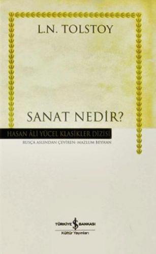 Sanat Nedir? (Ciltli) | Lev Nikolayeviç Tolstoy | Türkiye İş Bankası K