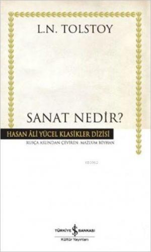 Sanat Nedir? | Lev Nikolayeviç Tolstoy | Türkiye İş Bankası Kültür Yay