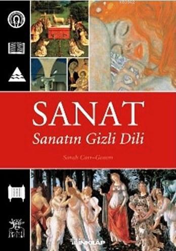 Sanat; Sanatın Gizli Dili | Sarah Carr-Gomm | İnkılâp Kitabevi