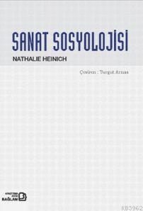 Sanat Sosyolojisi | Nathalie Heinich | Bağlam Yayıncılık