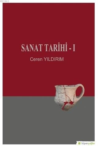 Sanat Tarihi - 1 | Ceren Yıldırım | Hiperlink Yayınları