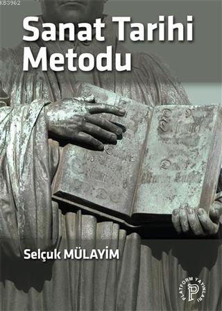 Sanat Tarihi Metodu | Selçuk Mülayim | Platform