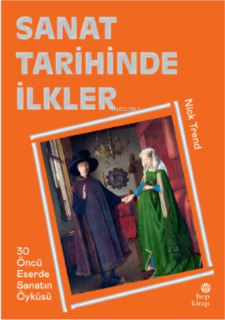 Sanat Tarihinde İlkler | Nick Trend | Hep Kitap