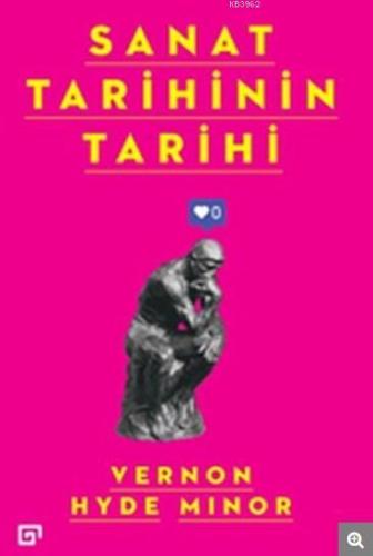 Sanat Tarihinin Tarihi | Metin Çelik | Koç Üniversitesi Yayınları