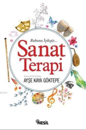 Sanat Terapi | Ayşe Kaya Göktepe | Nesil Yayınları