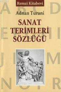 Sanat Terimleri Sözlüğü | Adnan Turani | Remzi Kitabevi