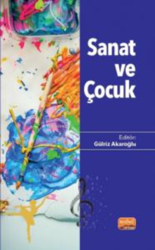 Sanat ve Çocuk | Gülriz Akaroğlu | Nobel Bilimsel Eserler