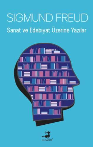 Sanat ve Edebiyat Üzerine Yazılar | Sigmund Freud | Olimpos Yayınları