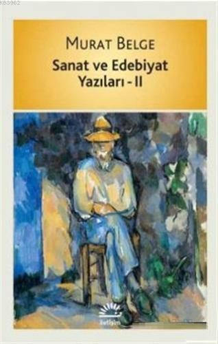 Sanat ve Edebiyat Yazıları 2 | Murat Belge | İletişim Yayınları