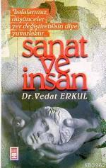 Sanat ve İnsan | Vedat Erkul | Timaş Yayınları