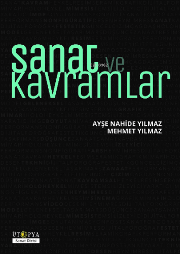 Sanat Ve Kavramlar | Mehmet Yılmaz | Ütopya Yayınevi