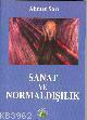 Sanat ve Normaldışılık | Ahmet Sarı | Salkımsöğüt Yayınevi