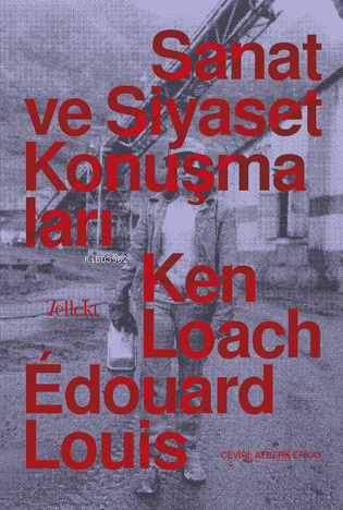 Sanat ve Siyaset Konuşmaları | Edouard Louis | Tellekt Yayınevi