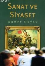 Sanat ve Siyaset | Ahmet Oktay | Everest Yayınları