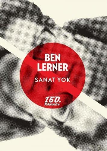 Sanat Yok | Ben Lerner | 160. Kilometre Yayınevi