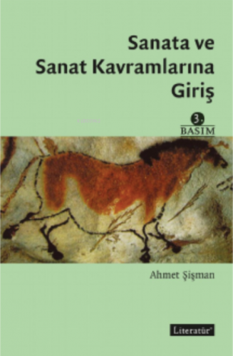 Sanata ve Sanat Kavramlarına Giriş | Ahmet Şişman | Literatür Yayıncıl