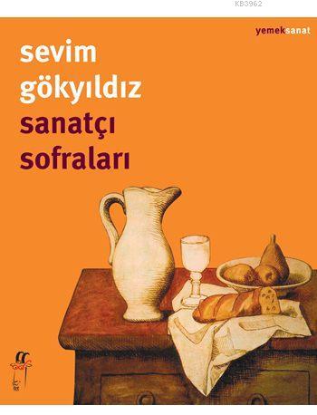 Sanatçı Sofraları | Sevim Gökyıldız | Oğlak Yayınları