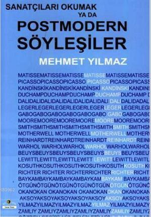 Sanatçıları Okumak ya da Postmodern Söyleşiler | Mehmet Yılmaz | Ütopy