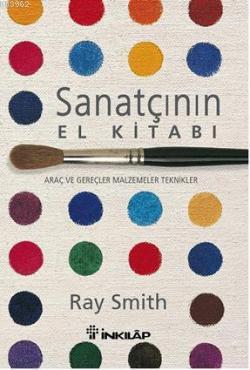 Sanatçının El Kitabı | Ray Smith | İnkılâp Kitabevi