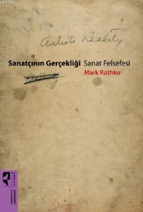 Sanatçının Gerçekliği; Sanat Felsefesi | Mark Rothko | HayalPerest Yay