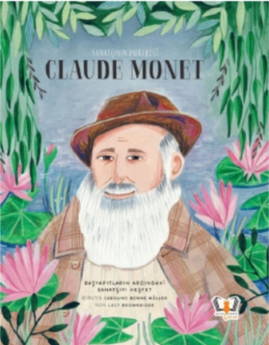 Sanatçının Portresi Claude Monet | Lucy Brownridge | HayalPerest Yayın