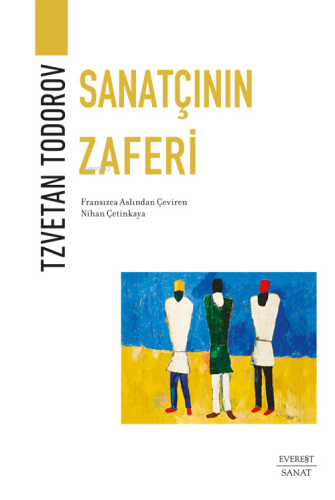 Sanatçının Zaferi | Tzvetan Todorov | Everest Yayınları