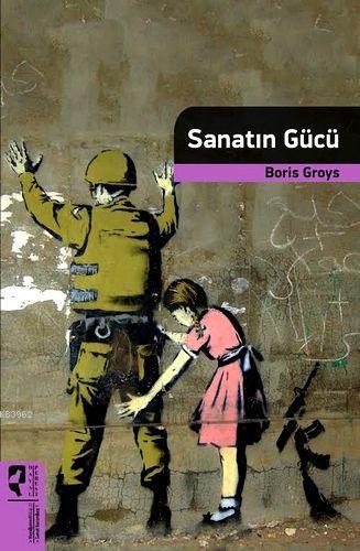 Sanatın Gücü | Boris Groys | HayalPerest Yayınevi