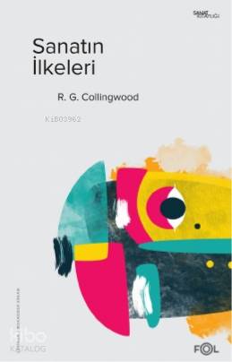 Sanatın İlkeleri | R. G. Collingwood | Fol Kitap