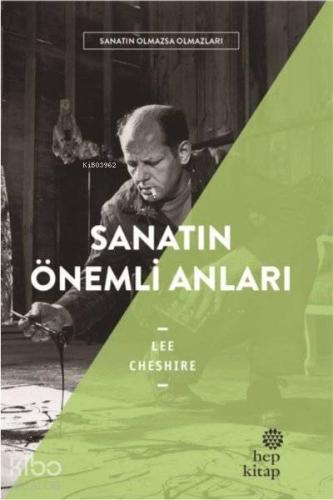 Sanatın Önemli Anıları - Sanatın Olmazsa Olmazları | Lee Cheshire | He